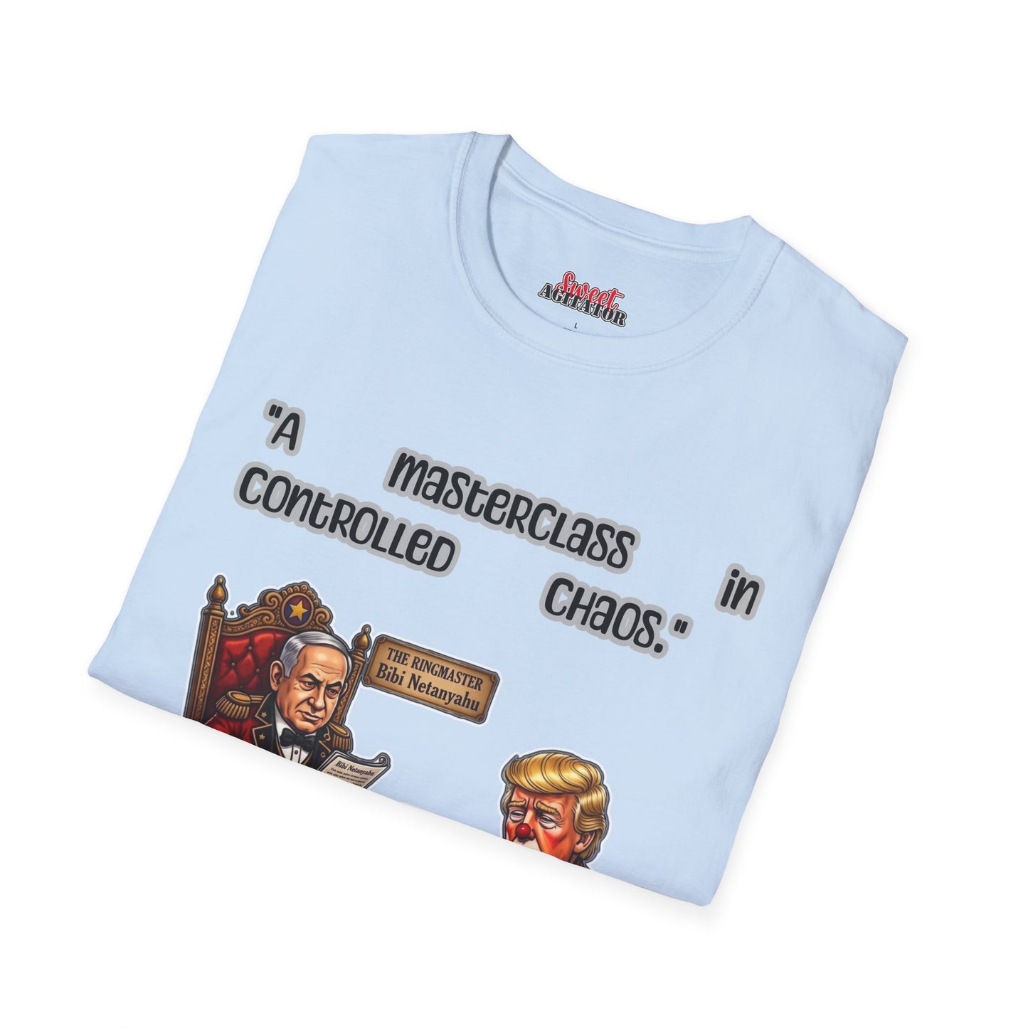 Graphic T-Shirt — "A Masterclass in Controlled Chaos" Political Cartoon Tee by Printify