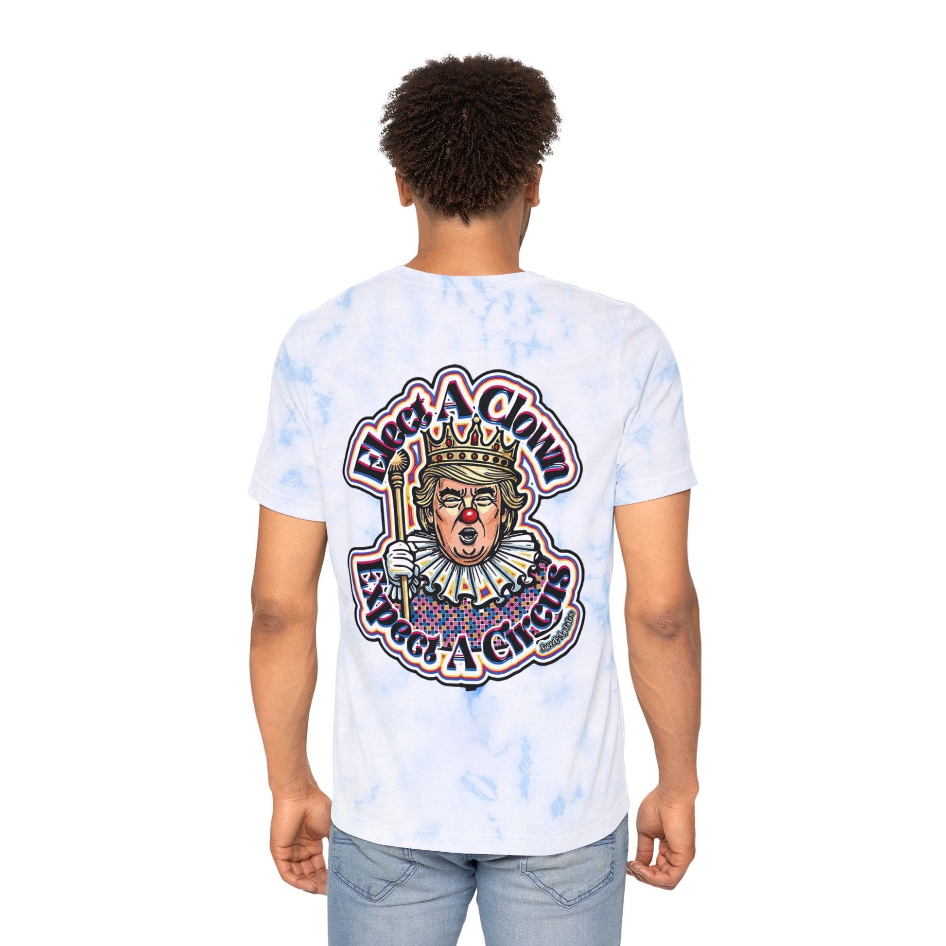 Tie-Dye Graphic T-Shirt — “Fight A Clown, Expect A Circus” Political Statement Tee by Printify