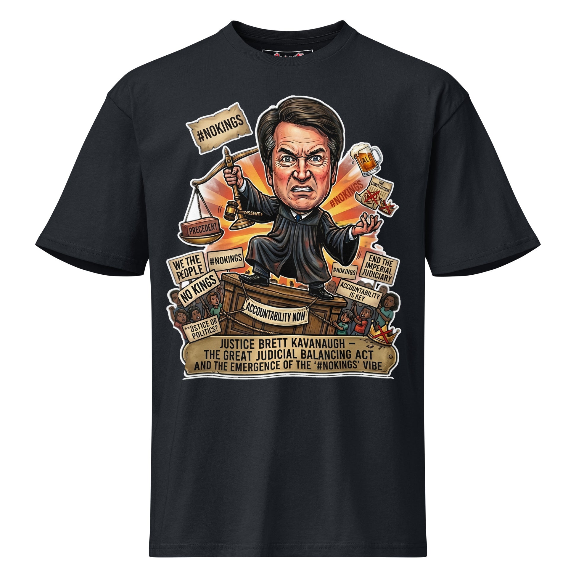 #NOKINGS Premium Short Sleeve Tee Featuring Justice Brett Kavanaugh by Sweet Agitator
