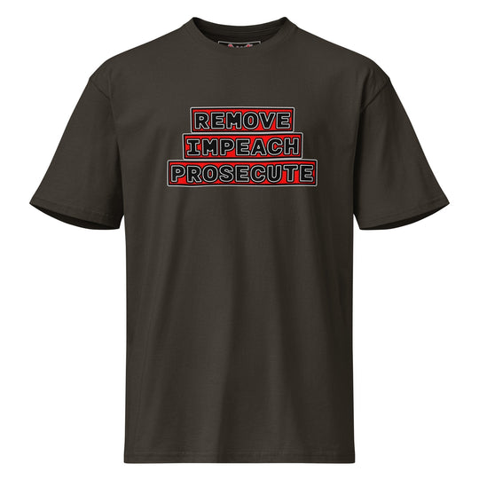 Remove. Impeach. Prosecute. Premium Tee by Sweet Agitator