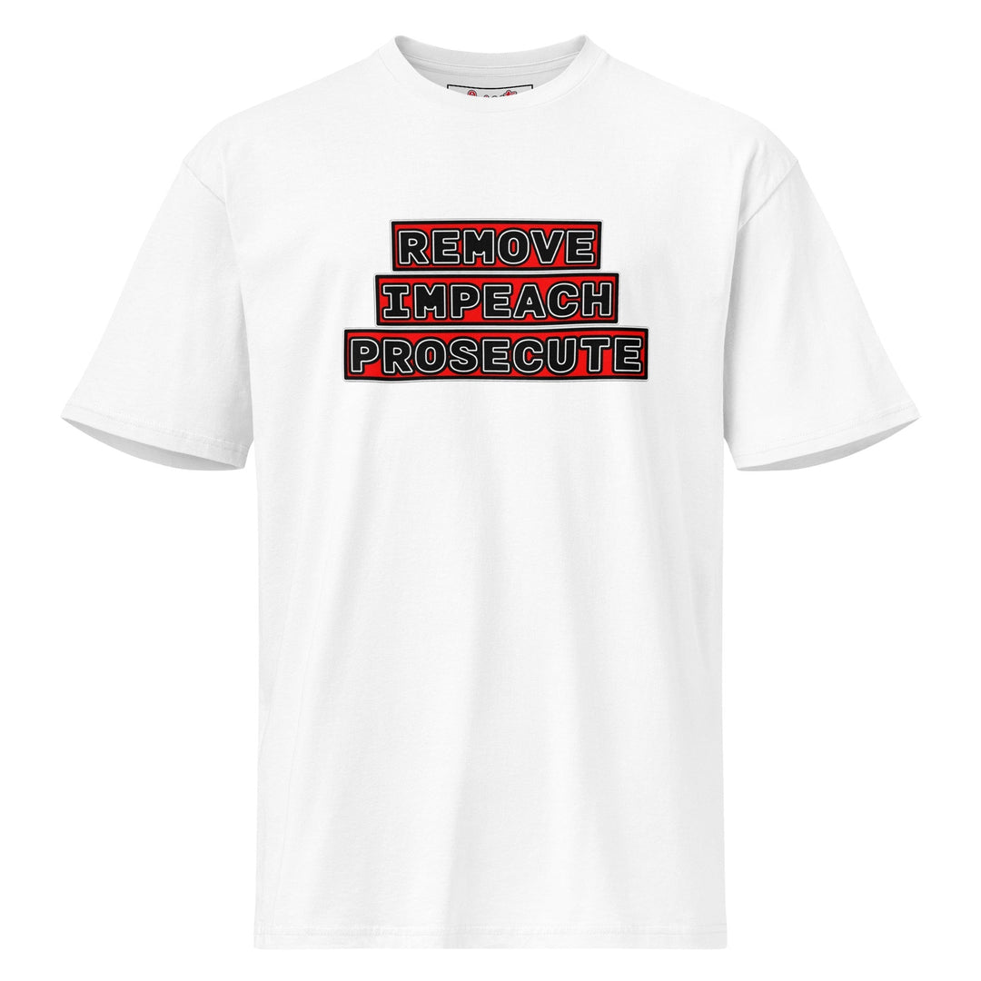Remove. Impeach. Prosecute. Premium Tee by Sweet Agitator