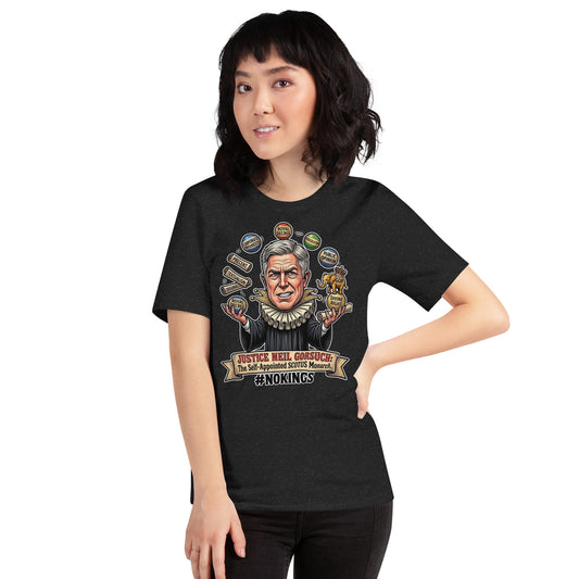 #NOKINGS T-Shirt Featuring Justice Neil Gorsuch by Sweet Agitator