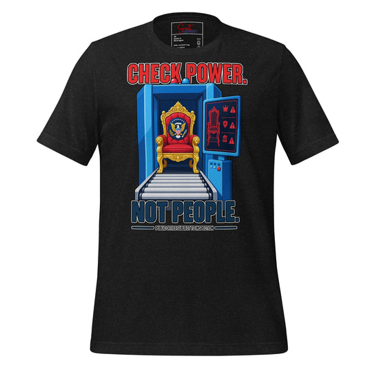 Check Power Not People T Shirt For Casual Everyday Wear by Sweet Agitator