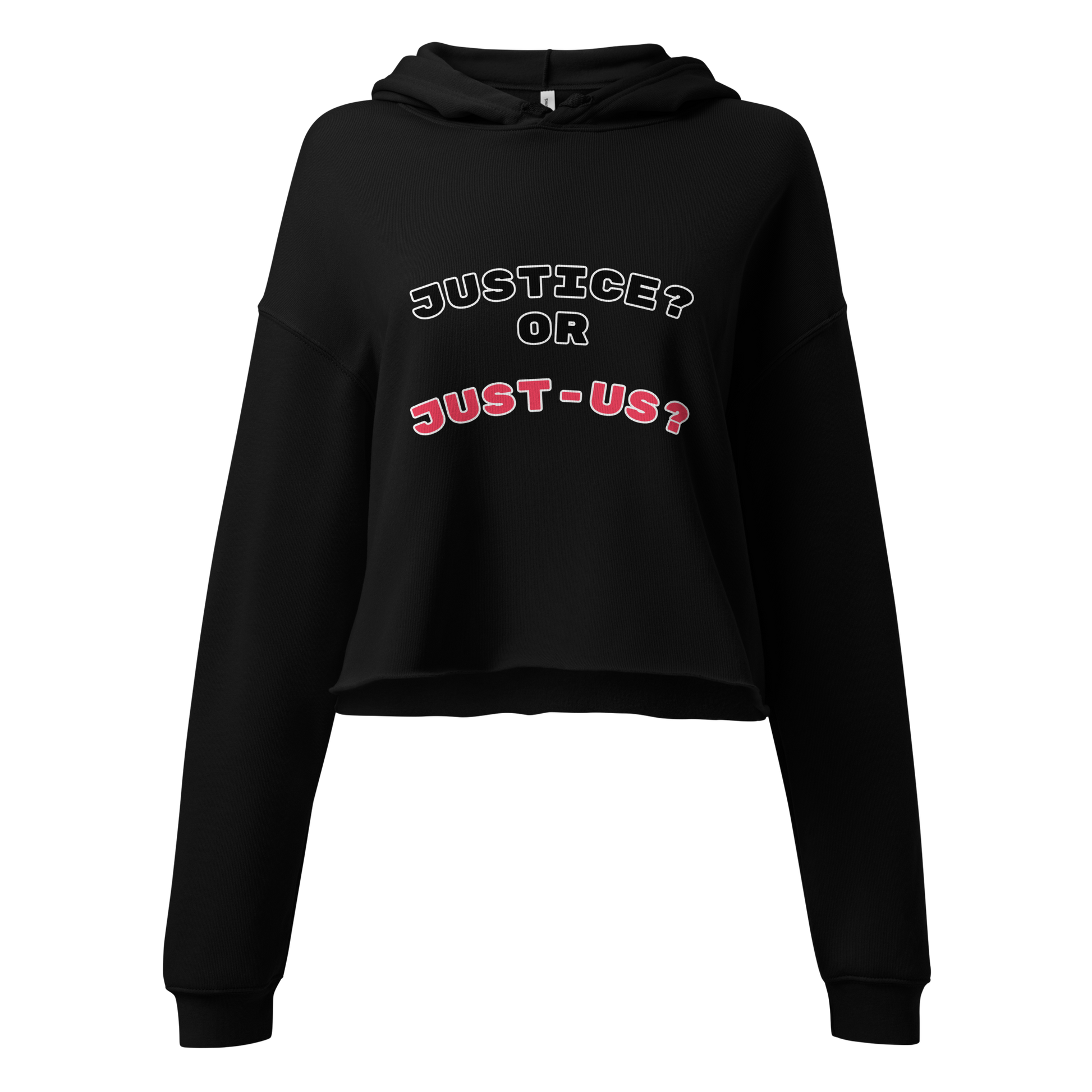 Justice or Just-Us? Crop Hoodie by Sweet Agitator