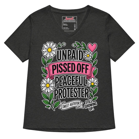 Unpaid, Pissed Off &amp; Peaceful Protester V-Neck Tee by Sweet Agitator