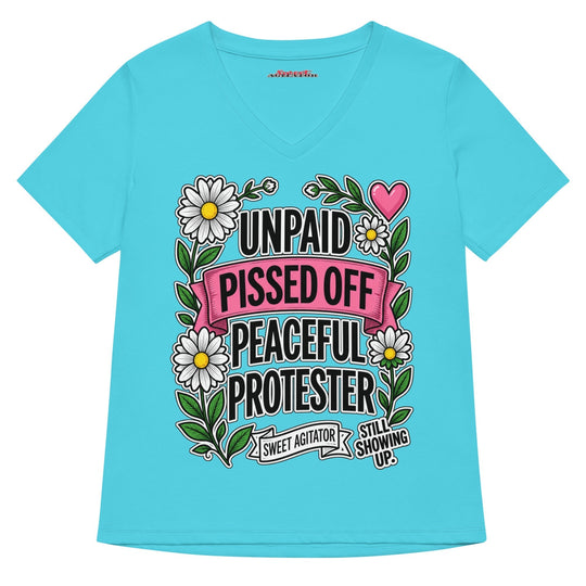 Unpaid, Pissed Off &amp; Peaceful Protester V-Neck Tee by Sweet Agitator